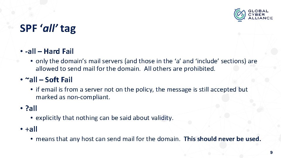 SPF ‘all’ tag • -all – Hard Fail • only the domain’s mail servers