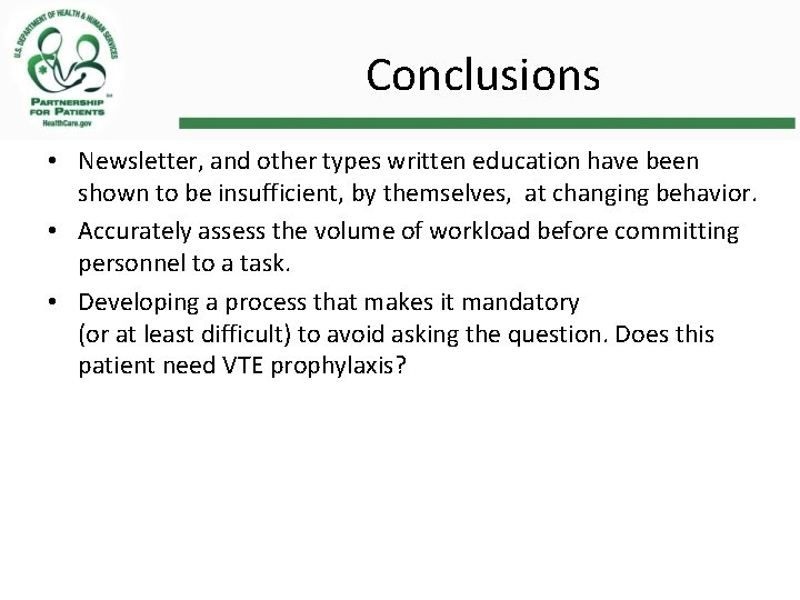 Conclusions • Newsletter, and other types written education have been shown to be insufficient,