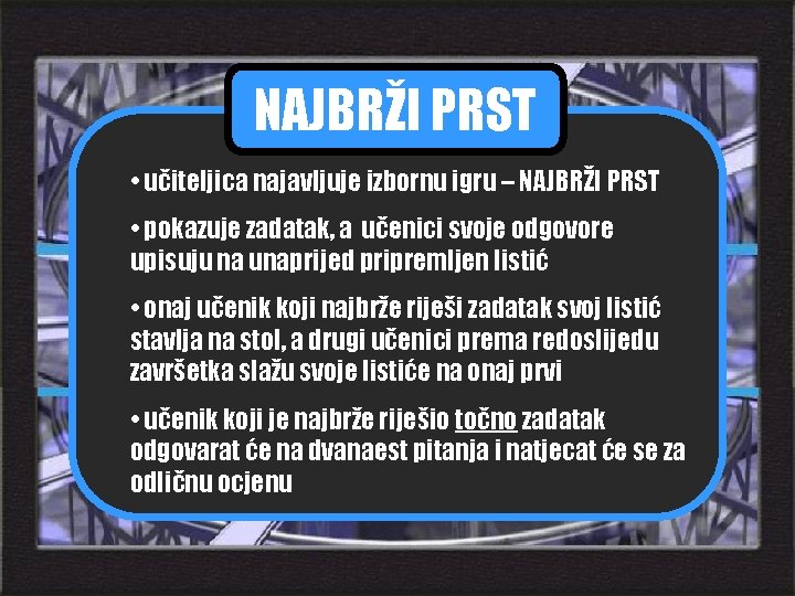 pravila igre najbrži prst NAJBRŽI PRST pomoć • učiteljica najavljuje izbornu igru – NAJBRŽI