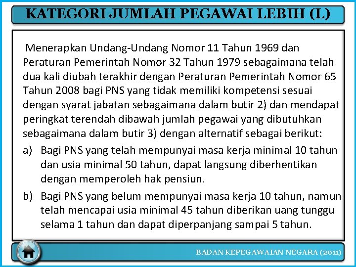 KATEGORI JUMLAH PEGAWAI LEBIH (L) Menerapkan Undang-Undang Nomor 11 Tahun 1969 dan Peraturan Pemerintah