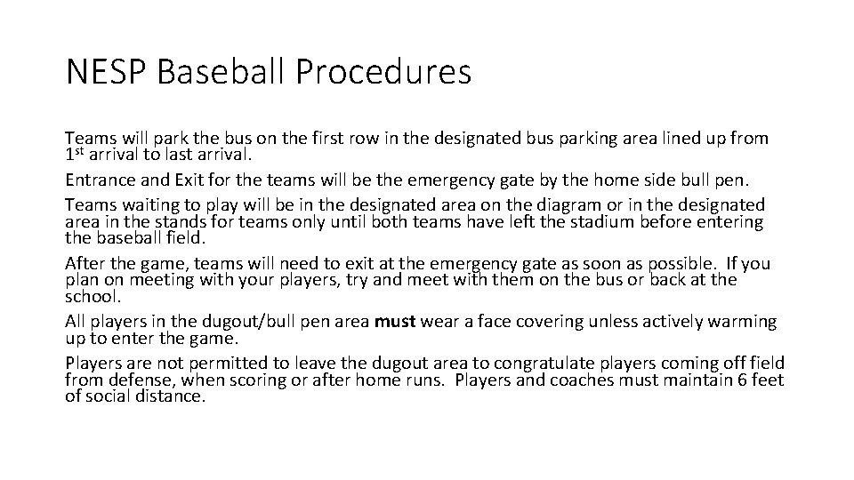 NESP Baseball Procedures Teams will park the bus on the first row in the