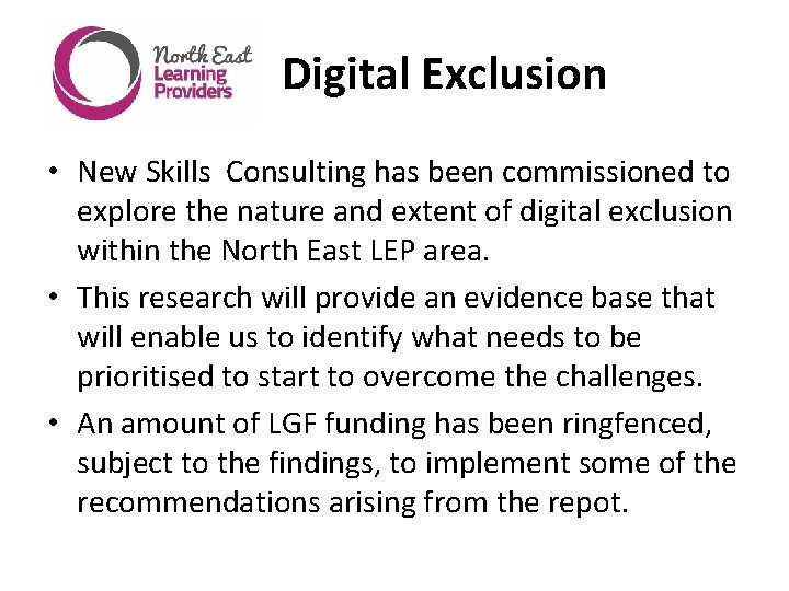 Digital Exclusion • New Skills Consulting has been commissioned to explore the nature and