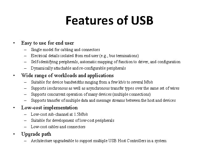 Features of USB • Easy to use for end user – – • Wide
