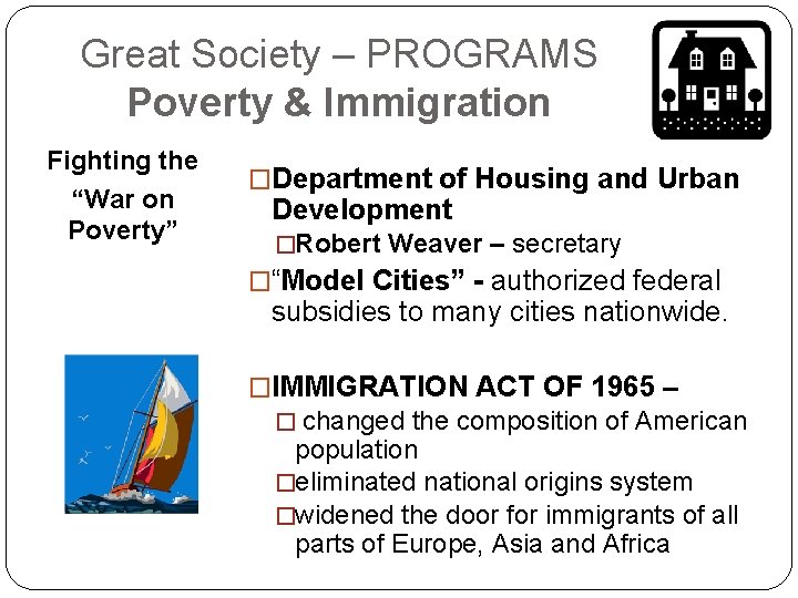 Great Society – PROGRAMS Poverty & Immigration Fighting the “War on Poverty” �Department of