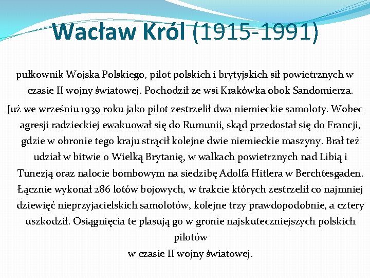 Wacław Król (1915 -1991) pułkownik Wojska Polskiego, pilot polskich i brytyjskich sił powietrznych w