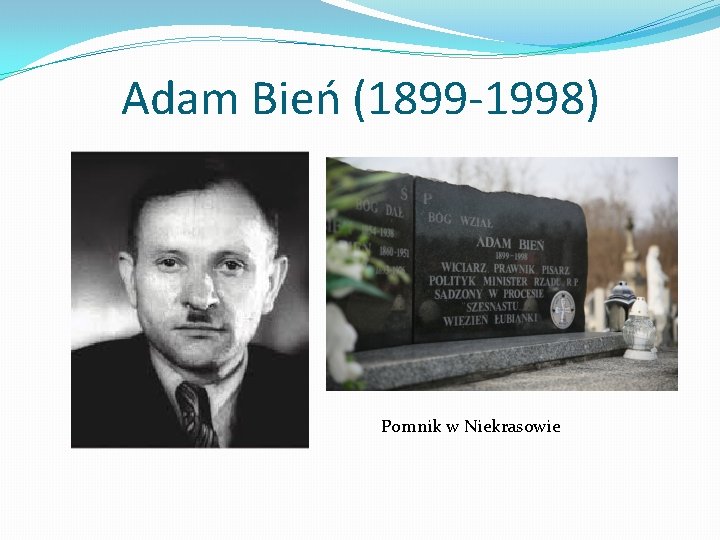 Adam Bień (1899 -1998) Pomnik w Niekrasowie 