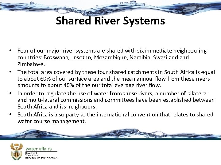 Shared River Systems • Four of our major river systems are shared with six