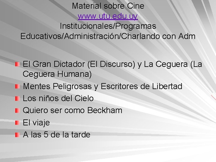Material sobre Cine www. utu. edu. uy Institucionales/Programas Educativos/Administración/Charlando con Adm El Gran Dictador