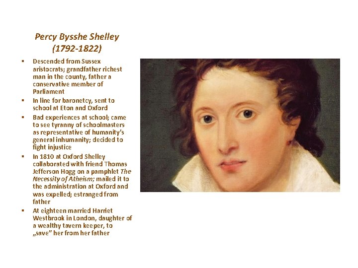 Percy Bysshe Shelley (1792 -1822) § § § Descended from Sussex aristocrats; grandfather richest