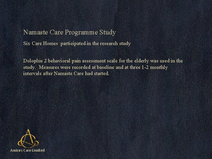 Namaste Care Programme Study Six Care Homes participated in the research study Doloplus 2