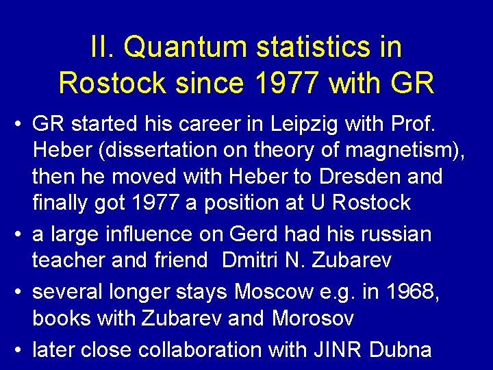 II. Quantum statistics in Rostock since 1977 with GR • GR started his career