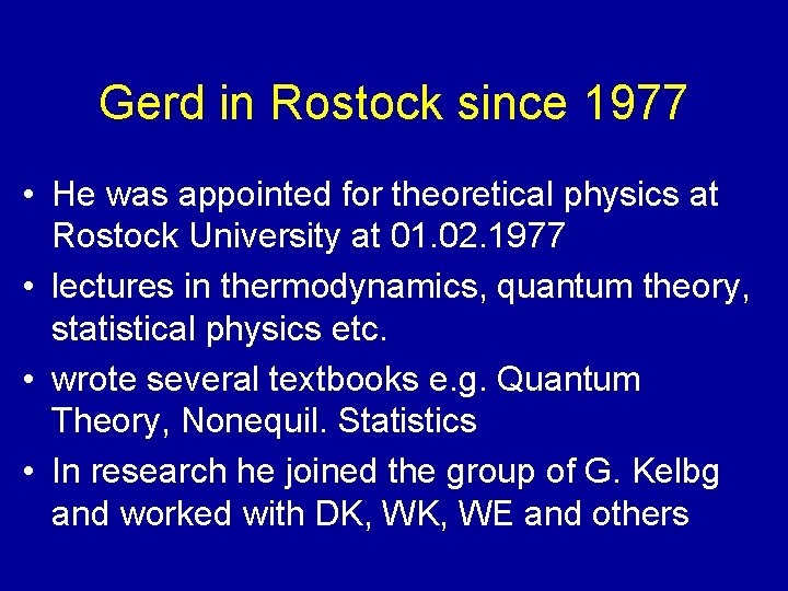Gerd in Rostock since 1977 • He was appointed for theoretical physics at Rostock