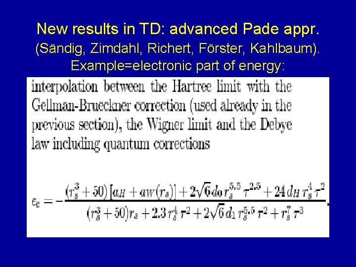 New results in TD: advanced Pade appr. (Sändig, Zimdahl, Richert, Förster, Kahlbaum). Example=electronic part