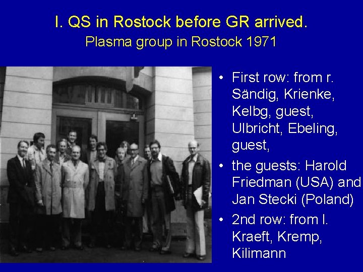 I. QS in Rostock before GR arrived. Plasma group in Rostock 1971 • First