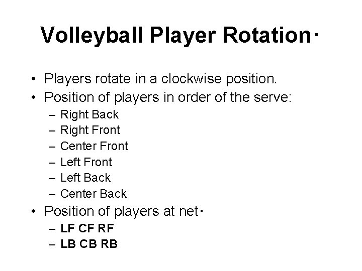 Volleyball Player Rotation･ • Players rotate in a clockwise position. • Position of players