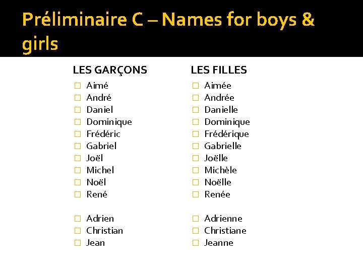 Préliminaire C – Names for boys & girls LES GARÇONS LES FILLES � �