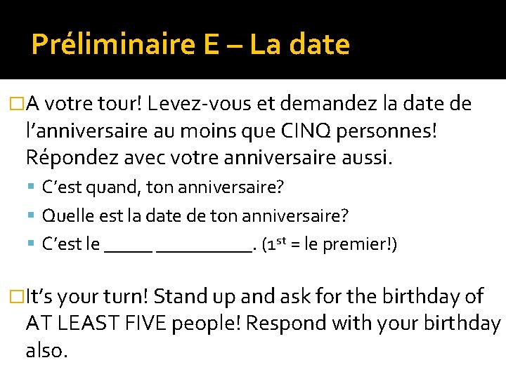 Préliminaire E – La date �A votre tour! Levez-vous et demandez la date de