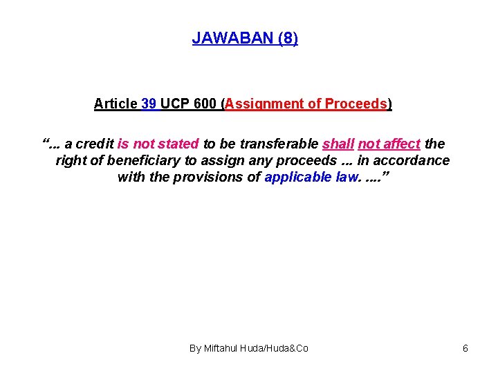 JAWABAN (8) Article 39 UCP 600 (Assignment of Proceeds) “. . . a credit