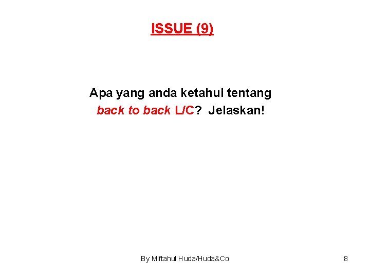 ISSUE (9) Apa yang anda ketahui tentang back to back L/C? Jelaskan! By Miftahul