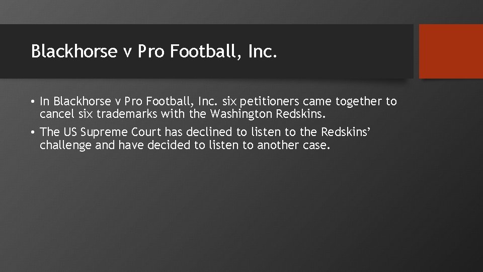 Blackhorse v Pro Football, Inc. • In Blackhorse v Pro Football, Inc. six petitioners