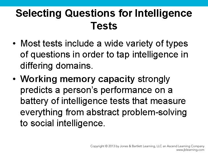 Selecting Questions for Intelligence Tests • Most tests include a wide variety of types