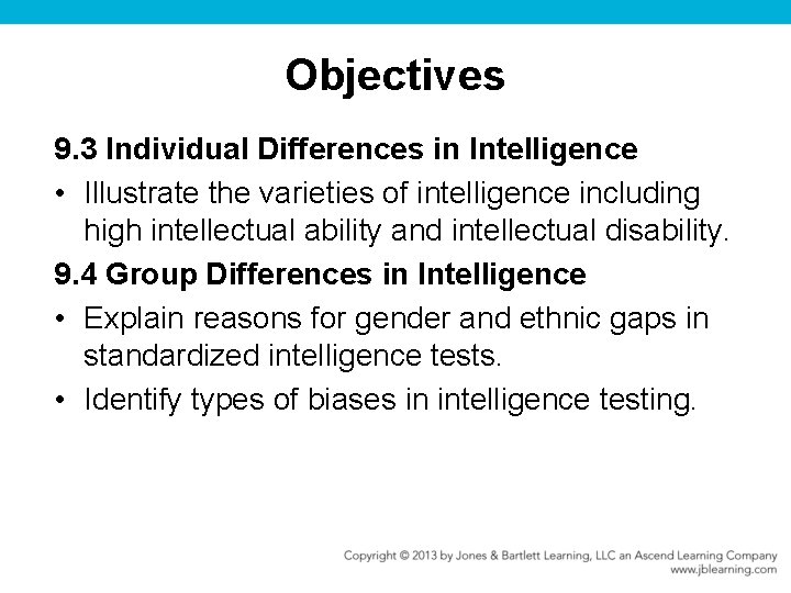 Objectives 9. 3 Individual Differences in Intelligence • Illustrate the varieties of intelligence including
