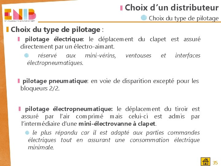 Choix d’un distributeur Choix du type de pilotage : pilotage électrique: le déplacement du