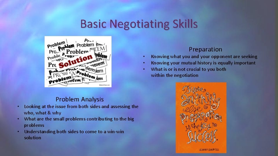 Basic Negotiating Skills Preparation • • • Problem Analysis • Looking at the issue
