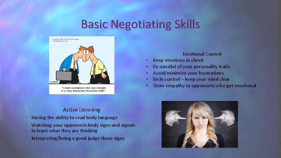 Basic Negotiating Skills • • • Active Listening • Having the ability to read