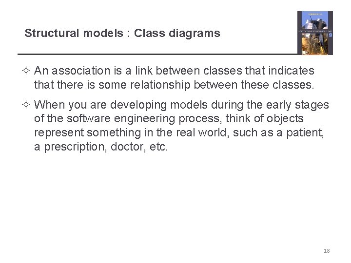Structural models : Class diagrams ² An association is a link between classes that
