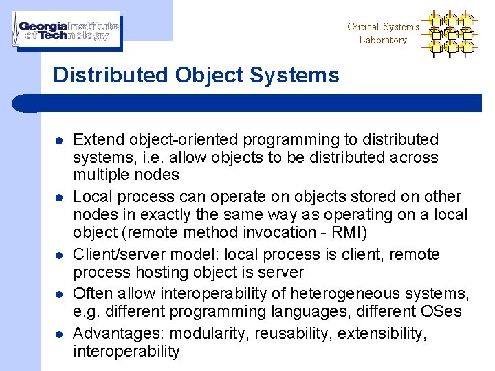 Critical Systems Laboratory Distributed Object Systems l l l Extend object-oriented programming to distributed