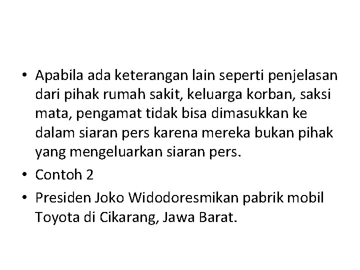  • Apabila ada keterangan lain seperti penjelasan dari pihak rumah sakit, keluarga korban,