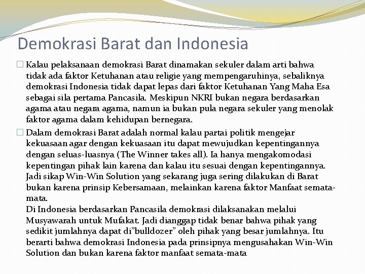 Demokrasi Barat dan Indonesia � Kalau pelaksanaan demokrasi Barat dinamakan sekuler dalam arti bahwa