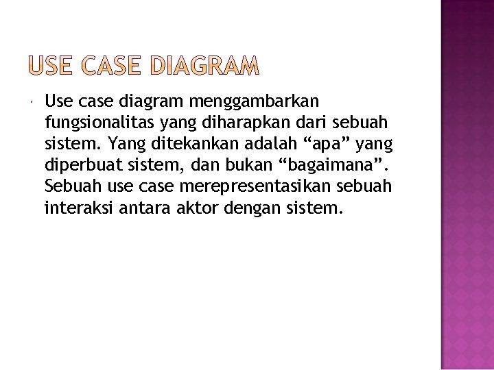  Use case diagram menggambarkan fungsionalitas yang diharapkan dari sebuah sistem. Yang ditekankan adalah