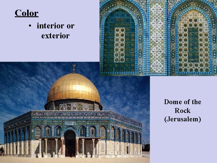 Color • interior or exterior Dome of the Rock (Jerusalem) 