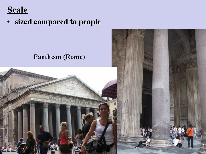Scale • sized compared to people Pantheon (Rome) 