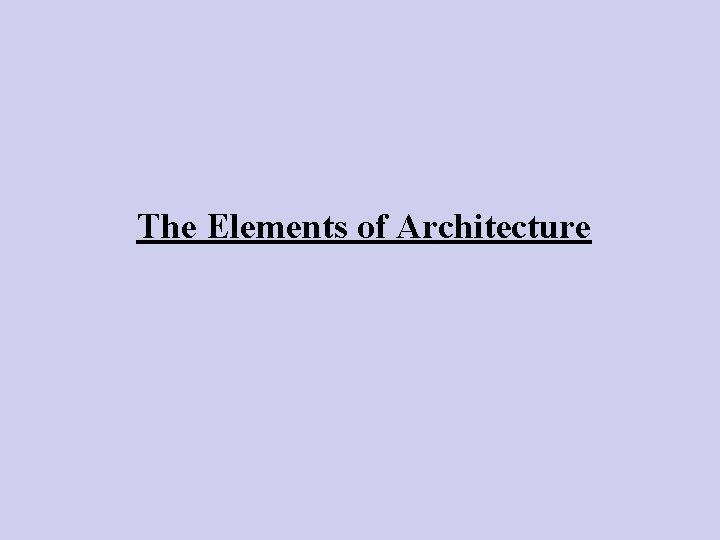 The Elements of Architecture 