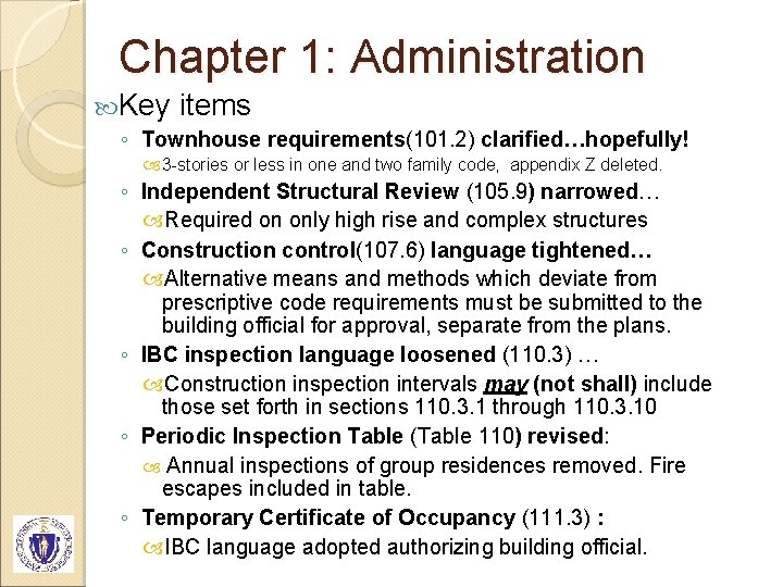 Chapter 1: Administration Key items ◦ Townhouse requirements(101. 2) clarified…hopefully! 3 -stories or less
