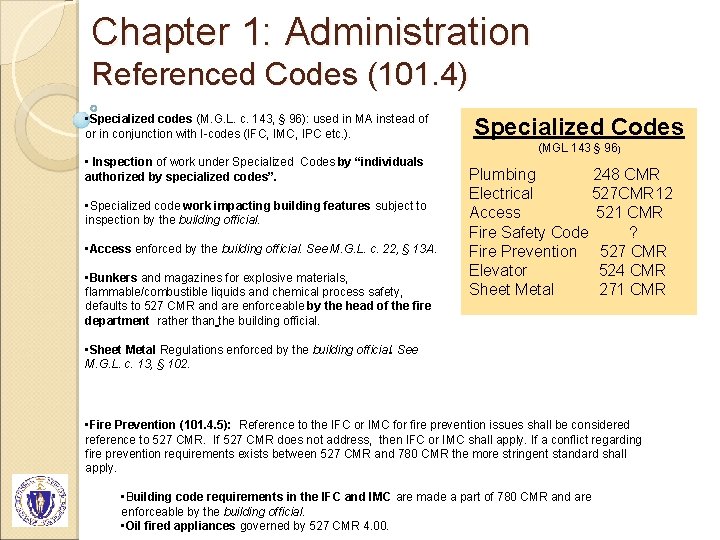 Chapter 1: Administration Referenced Codes (101. 4) • Specialized codes (M. G. L. c.