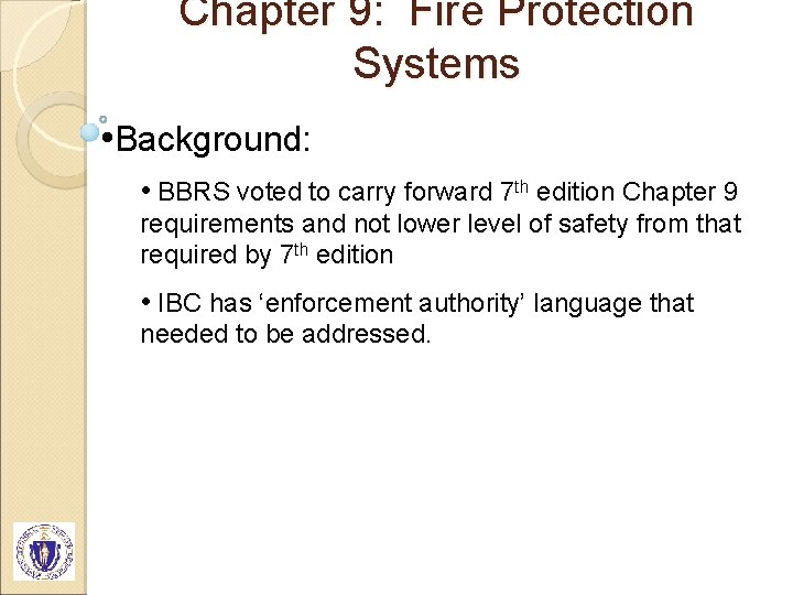 Chapter 9: Fire Protection Systems • Background: • BBRS voted to carry forward 7
