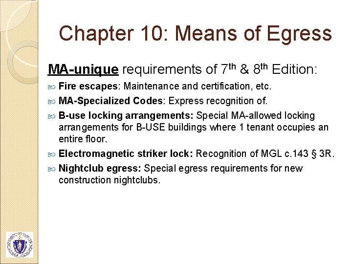 Chapter 10: Means of Egress MA-unique requirements of 7 th & 8 th Edition: