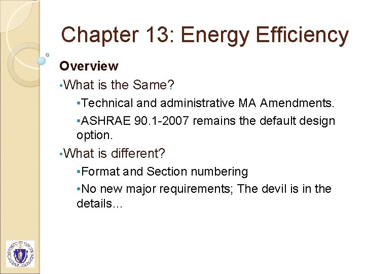 Chapter 13: Energy Efficiency Overview • What is the Same? • Technical and administrative