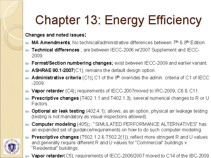 Chapter 13: Energy Efficiency Changes and noted issues: MA Amendments; No technical/administrative differences between