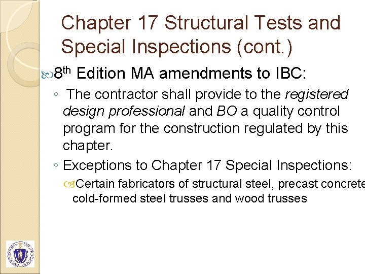 Chapter 17 Structural Tests and Special Inspections (cont. ) 8 th Edition MA amendments