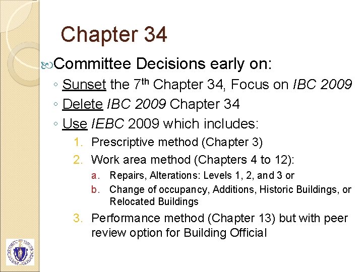 Chapter 34 Committee Decisions early on: ◦ Sunset the 7 th Chapter 34, Focus