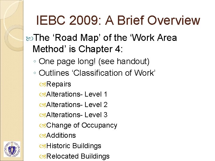 IEBC 2009: A Brief Overview The ‘Road Map’ of the ‘Work Area Method’ is