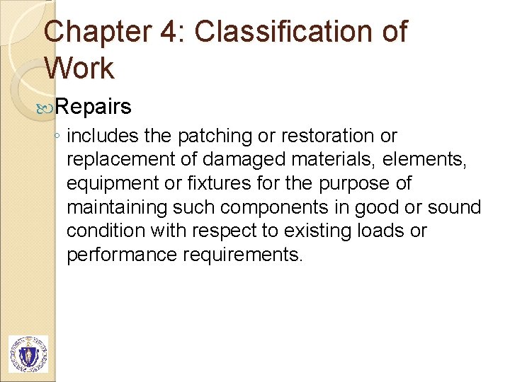 Chapter 4: Classification of Work Repairs ◦ includes the patching or restoration or replacement