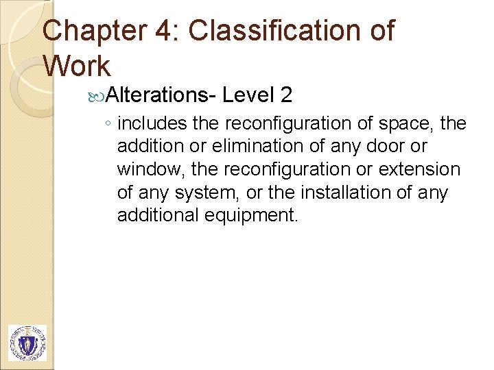 Chapter 4: Classification of Work Alterations- Level 2 ◦ includes the reconfiguration of space,