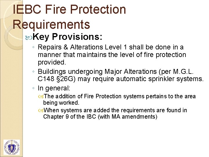 IEBC Fire Protection Requirements Key Provisions: ◦ Repairs & Alterations Level 1 shall be