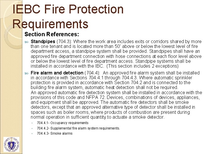 IEBC Fire Protection Requirements Section References: Standpipes (704. 3): Where the work area includes
